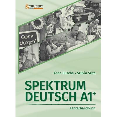 Spektrum Deutsch A1+: Lehrerhandbuch, Set von Anne Buscha,Szilvia Szita, Schubert Leipzig, 978-3-941323-30-8