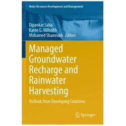 Managed Groundwater Recharge and Rainwater Harvesting, Fachbücher von Dipankar Saha, Karen G. Villholth, Mohamed Shamrukh