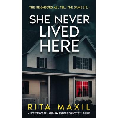 She Never Lived Here, Taschenbuch von Rita Maxil, WPC Press, 978-1-960864-11-6