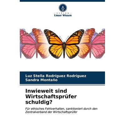 Inwieweit sind Wirtschaftsprüfer schuldig?, Taschenbuch von Luz Stella Rodríguez Rodríguez,Sandra Montaño, Verlag Unser Wissen, 978-620-6-96759-0