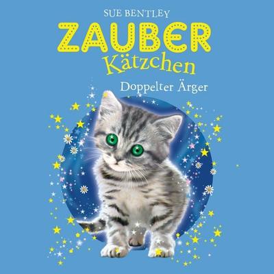 Zauberkätzchen 4: Doppelter Ärger - Sue Bentley, Audio, 9783844922431