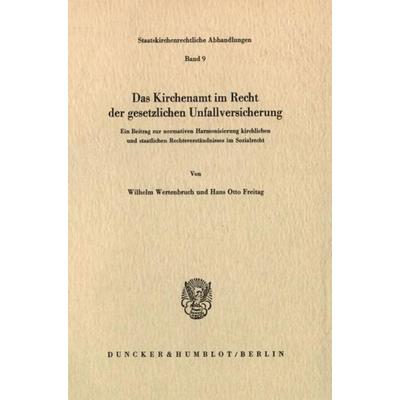 Das Kirchenamt im Recht der gesetzlichen Unfallversicherung., Taschenbuch von Wilhelm Wertenbruch,Hans Otto Freitag, Duncker & Humblot,
