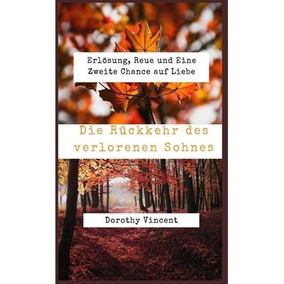 Die Rückkehr des verlorenen Sohnes, Gebundene Ausgabe von Dorothy Vincent, RWG Marketing, 978-1-08-823258-3