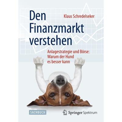 Den Finanzmarkt verstehen, Taschenbuch von Klaus Schredelseker, Springer Fachmedien Wiesbaden GmbH, 978-3-658-08702-9