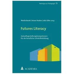 Futures Literacy, Fachbücher von Julia Gillen, Ariane Steuber, Natalie Banek