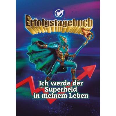 Erfolgstagebuch – Ich werde der Superheld in meinem Leben, Taschenbuch von Angelina Schulze, Angelina Schulze Verlag, 978-3-96738-069-9