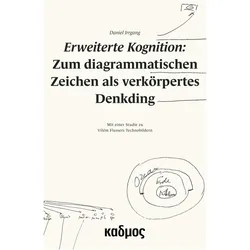 Erweiterte Kognition: Zum diagrammatischen Zeichen als verkörpertes Denkding, Fachbücher von Daniel Irrgang