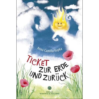 Ticket zur Erde und zurück, Taschenbuch von Camilla Kupka, Betz, Robert, 978-3-942581-39-4