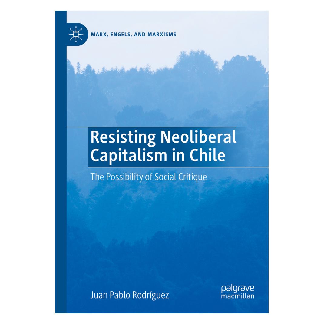 Springer Resisting Neoliberal Capitalism in Chile (Englisch, Softcover, Juan Pablo Rodríguez) (56168507)