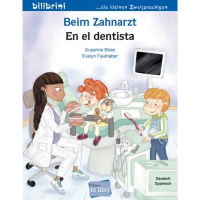 Beim Zahnarzt (Deutsch-Spanisch), Taschenbuch von Susanne Böse, Bilibri, 978-3-695-05387-2