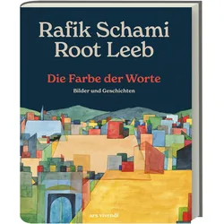 Die Farbe der Worte – Rafik Schamis Kurzgeschichten mit Illustrationen von Root Leeb, bekannt aus, Belletristik von Rafik Schami, Root Leeb