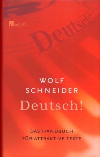 Wolf Schneider - Deutsch! Das Handbuch für attraktive Texte - Preis vom 09.10.2026 07:28:09 h