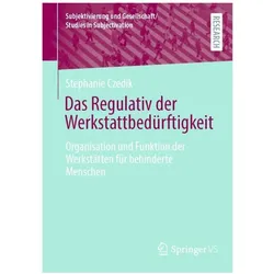 Das Regulativ der Werkstattbedürftigkeit, Fachbücher von Stephanie Czedik