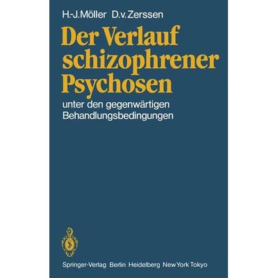 Der Verlauf schizophrener Psychosen, Taschenbuch von H.J. Möller,D.v. Zerssen, Springer Berlin, 978-3-540-16268-1