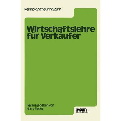 Wirtschaftslehre für Verkäufer, Taschenbuch von Siegfried Reinhold,Franz Scheuring,Bernd Zürn, Betriebswirtschaftlicher Verlag Gabler,