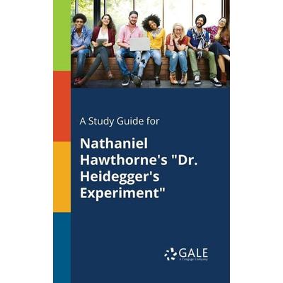 A Study Guide for Nathaniel Hawthorne's 'Dr. Heidegger's Experiment'; Taschenbuch von Cengage Learning Gale, Gale, Study Guides, 978-1-375-37908-3