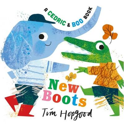 A Cedric and Boo Book: New Boots, Gebundene Ausgabe von Tim Hopgood, Walker Books, 978-1-5295-1638-8