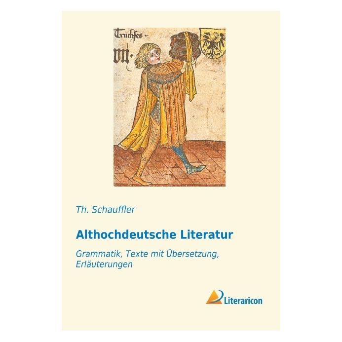 Literaricon Althochdeutsche Literatur (Deutsch, Softcover, Th Schauffler) (55608194)