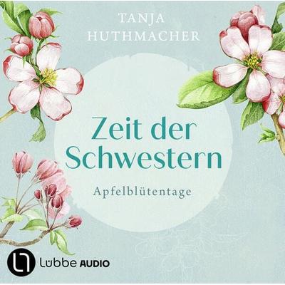 Apfelblütentage - Zeit der Schwestern, Teil 1 - Tanja Huthmacher, Audio, 9783754010617