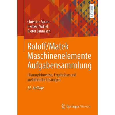 Roloff/Matek Maschinenelemente Aufgabensammlung, Taschenbuch von Christian Spura,Herbert Wittel,Dieter Jannasch, Springer Fachmedien Wiesbaden GmbH,