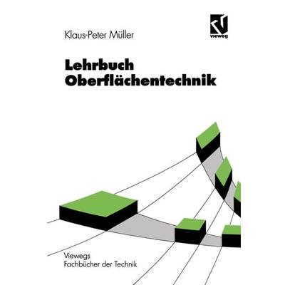 Lehrbuch Oberflächentechnik, Taschenbuch von Klaus-Peter Müller, Vieweg & Teubner, 978-3-528-04953-9