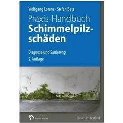 Praxis-Handbuch Schimmelpilzschäden, Fachbücher von Stefan Betz, Wolfgang Lorenz
