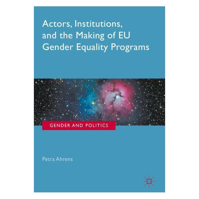 Springer Actors, Institutions, and the Making of EU Gender Equality Programs (Englisch, Hardcover, Petra Ahrens) (15918989)