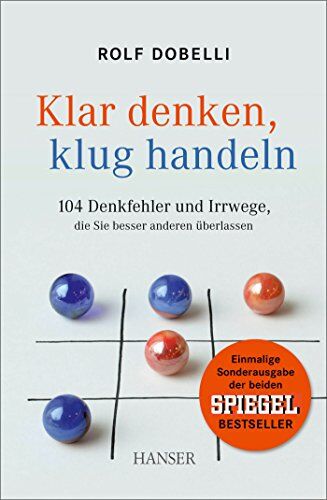 Rolf Dobelli - Klar denken, klug handeln: 104 Denkfehler und Irrwege, die Sie besser anderen überlassen - Preis vom 19.10.2026 19:33:35 h