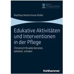 Edukative Aktivitäten und Interventionen in der Pflege, Fachbücher von Irene Müller, Matthias Mertin, Julia Lademann