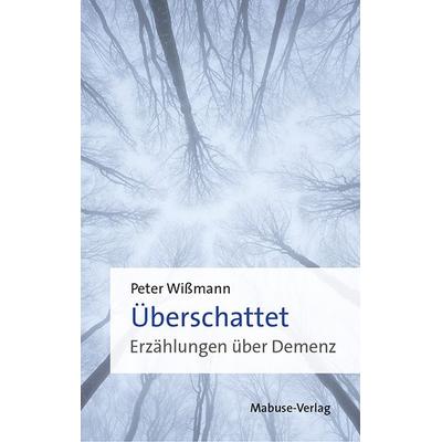 Überschattet, Taschenbuch von Peter Wissmann, Mabuse, 978-3-86321-656-6