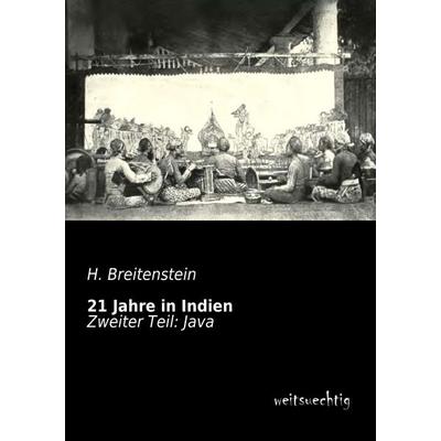 21 Jahre in Indien, Taschenbuch von H. Breitenstein, Weitsuechtig, 978-3-95656-180-1