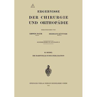 Die habituelle Schulterluxation, Taschenbuch von H. Seidel, Springer Berlin, 978-3-662-37264-7