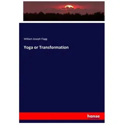 Yoga or Transformation, Fachbücher von William Joseph Flagg