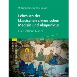 Lehrbuch der klassischen chinesischen Medizin und Akupunktur, Fachbücher von Michael Hammes, Roya Schwarz