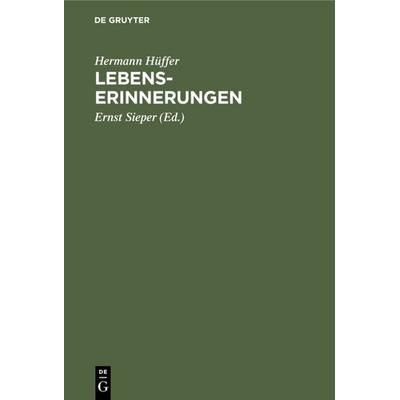 Lebenserinnerungen, Gebundene Ausgabe von Hermann Hüffer, De Gruyter, 978-3-11-114082-7
