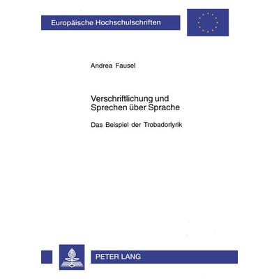 Verschriftlichung und Sprechen über Sprache, Taschenbuch von Andrea Fausel, Peter Lang GmbH, Internationaler Verlag der Wissenschaften,