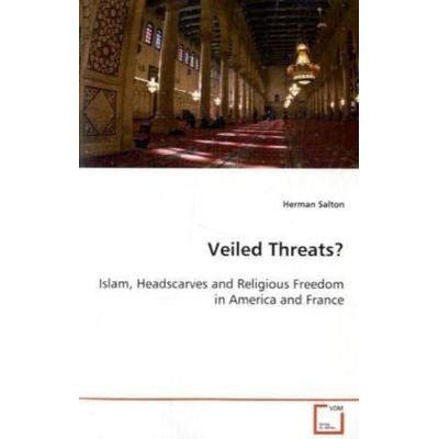 Salton, H: Veiled Threats?, Taschenbuch von Herman Salton, VDM, 978-3-639-09776-4