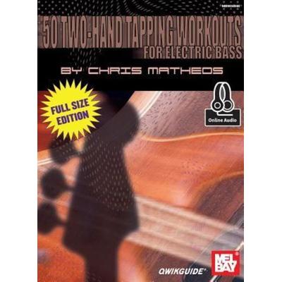 50 Two-Hand Tapping Workouts for Electric Bass, Taschenbuch von Chris Matheos, Mel Bay Publications, Inc., 978-0-7866-9683-3