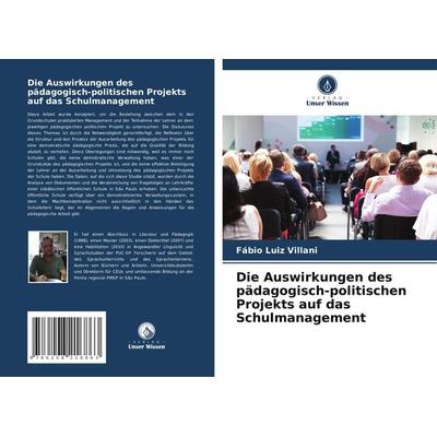 Die Auswirkungen des pädagogisch-politischen Projekts auf das Schulmanagement, Taschenbuch von Fábio Luiz Villani, Verlag Unser Wissen,