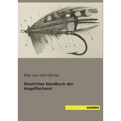 Illustrirtes Handbuch der Angelfischerei, Taschenbuch von , Saxoniabuch.de, 978-3-944822-50-1