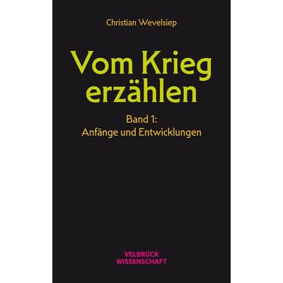 Vom Krieg erzählen, Taschenbuch von Christian Wevelsiep, Velbrück, 978-3-95832-443-5