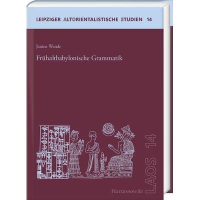Frühaltbabylonische Grammatik, Gebundene Ausgabe von Janine Wende, Harrassowitz, 978-3-447-11806-4