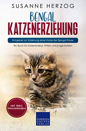Susanne Herzog - Bengal Katzenerziehung - Ratgeber zur Erziehung einer Katze der Bengal Rasse: Ein Buch für Katzenbabys, Kitten und junge Katzen - Preis vom 12.10.2026 11:37:12 h