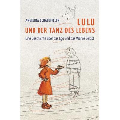 Lulu / Lulu und der Tanz des Lebens, Taschenbuch von Angelika Schaeuffelen, Epubli, 978-3-7575-7323-2