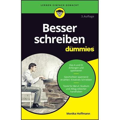 Besser schreiben für Dummies, Taschenbuch von Monika Hoffmann, Wiley-VCH, 978-3-527-72233-4