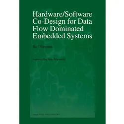 Hardware/Software Co-Design for Data Flow Dominated Embedded Systems, Fachbücher von Ralf Niemann