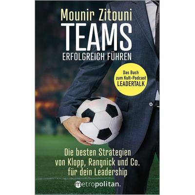 Teams erfolgreich führen, Gebundene Ausgabe von Mounir Zitouni, Walhalla und Praetoria, 978-3-96186-074-6