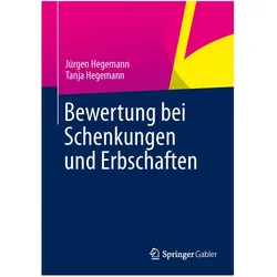 Bewertung bei Schenkungen und Erbschaften, Fachbücher von Jürgen Hegemann, Tanja Hegemann