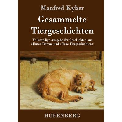 Gesammelte Tiergeschichten, Gebundene Ausgabe von Manfred Kyber, Hofenberg, 978-3-8430-5045-6
