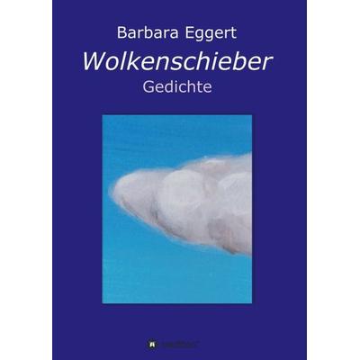 Wolkenschieber, Taschenbuch von Barbara Eggert, Tredition, 978-3-7439-1523-7